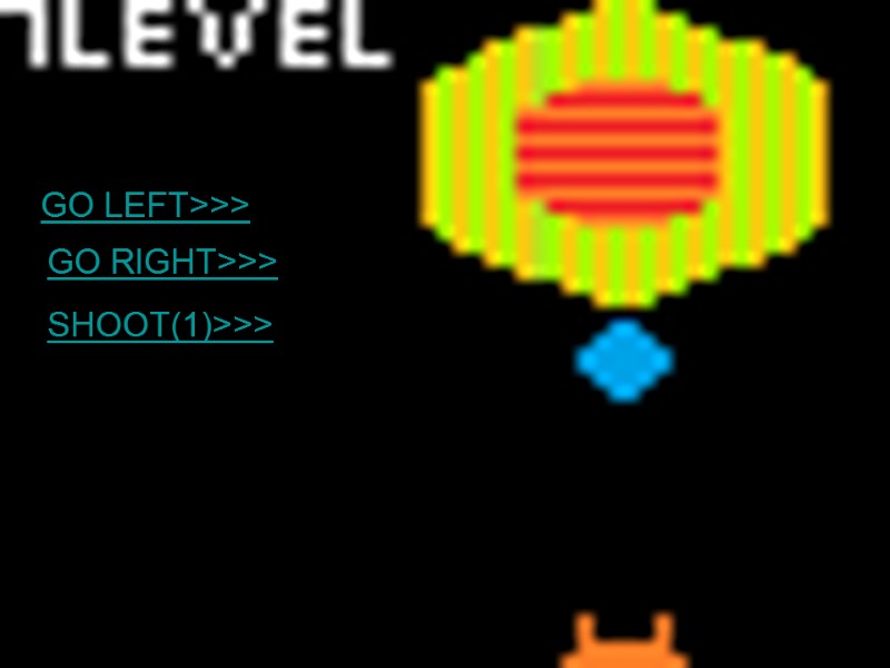 GO LEFT>>> GO RIGHT>>> SHOOT(1)>>>